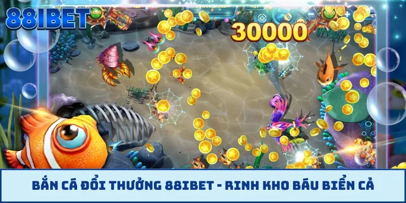 Bắn cá đổi thưởng 88IBET