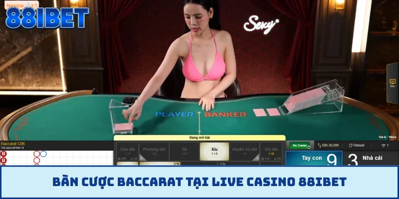 Bàn cược Baccarat tại live casino 88IBET