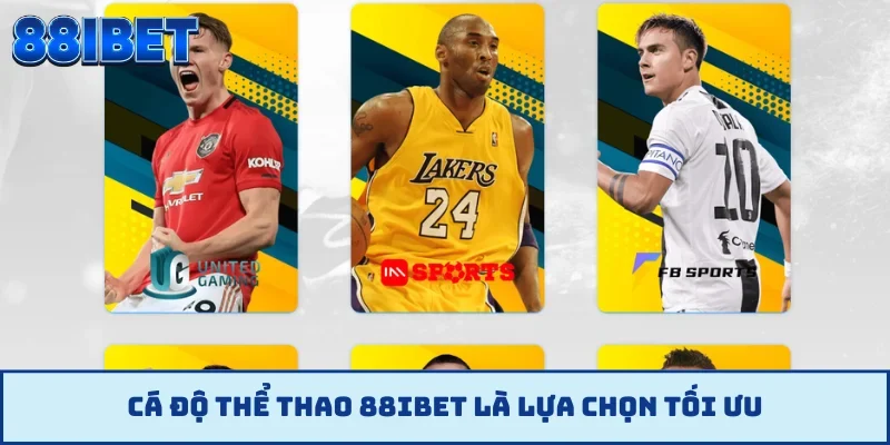 Cá độ thể thao 88IBET là lựa chọn tối ưu