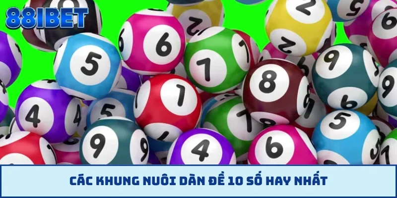 Các khung nuôi dàn đề 10 số hay nhất
