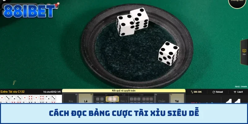 Cách đọc bảng cược tài xỉu siêu dễ