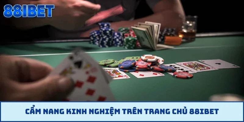Cẩm nang kinh nghiệm trên trang chủ 88IBET
