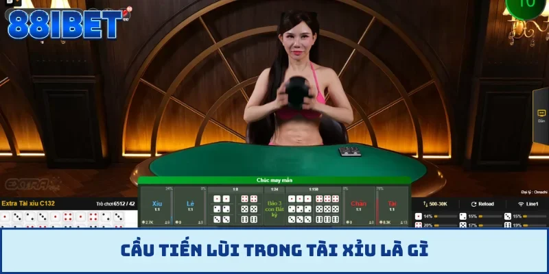 Cầu tiến lùi trong tài xỉu là gì