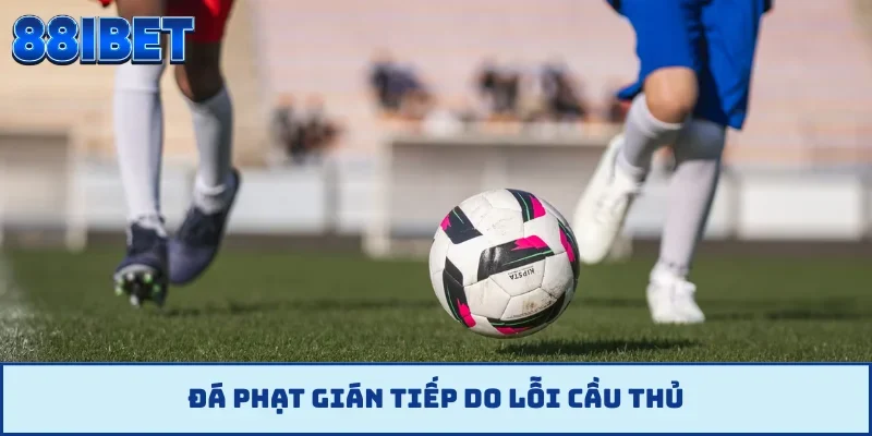 Đá phạt gián tiếp do lỗi cầu thủ