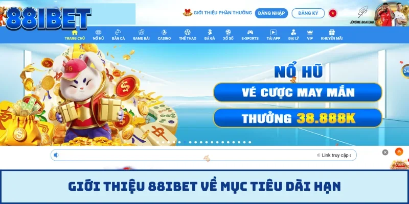 Giới thiệu 88IBET về mục tiêu dài hạn