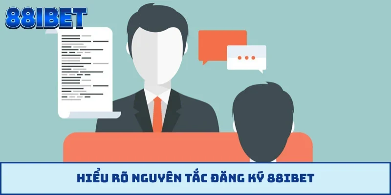 Hiểu rõ nguyên tắc đăng ký 88IBET