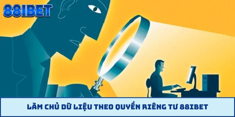 Làm chủ dữ liệu theo quyền riêng tư 88IBET