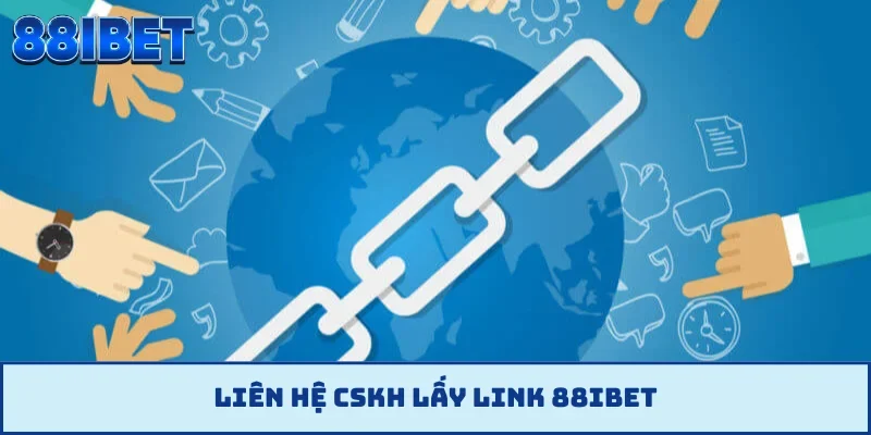 Liên hệ CSKH lấy link 88IBET