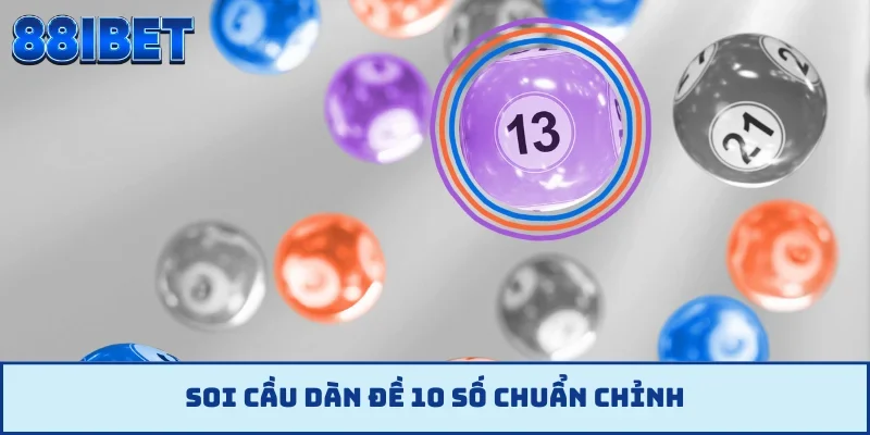 Soi cầu dàn đề 10 số chuẩn chỉnh