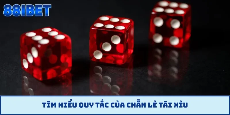 Tìm hiểu quy tắc của chẵn lẻ tài xỉu