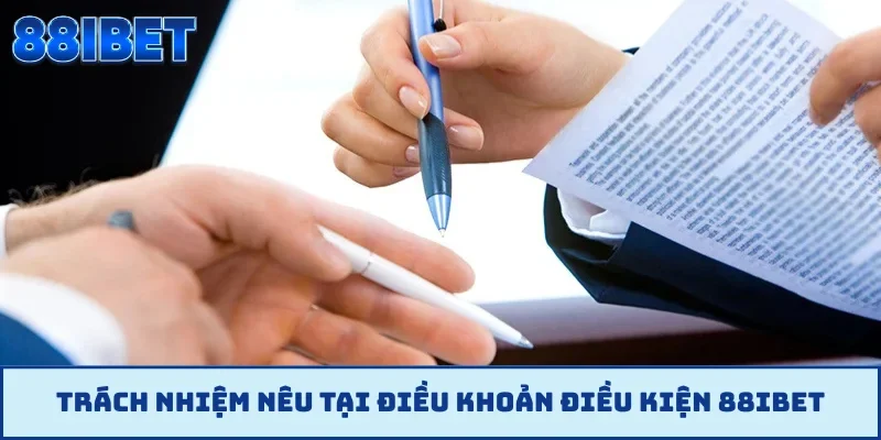 Trách nhiệm nêu tại điều khoản điều kiện 88IBET